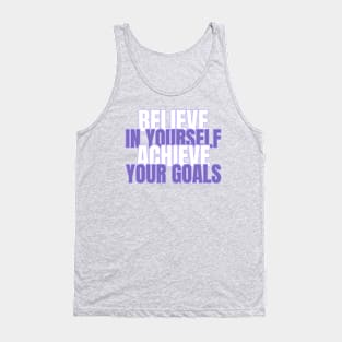 Believe In Yourself Achieve Your Goals Tank Top